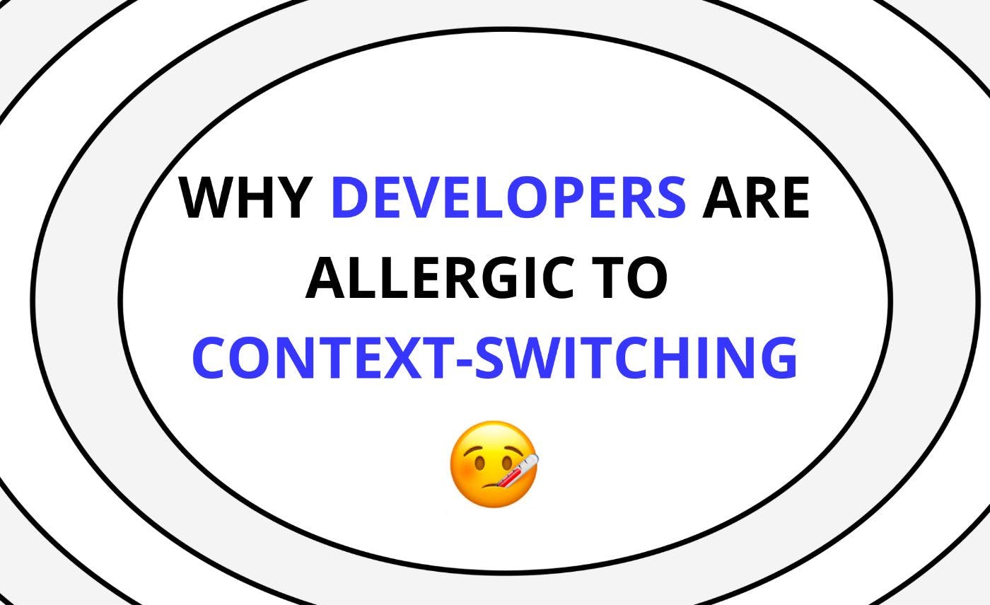 /context-switching-and-why-developers-are-so-allergic-to-it feature image