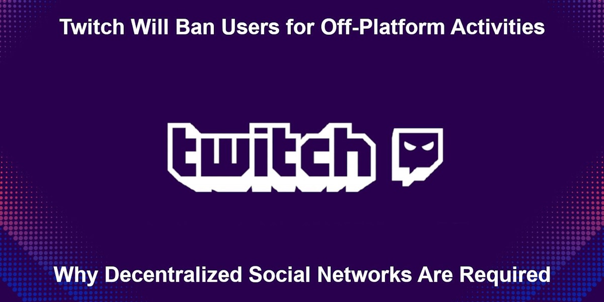 featured image - Twitch Will Ban Users for Off-Platform Activities