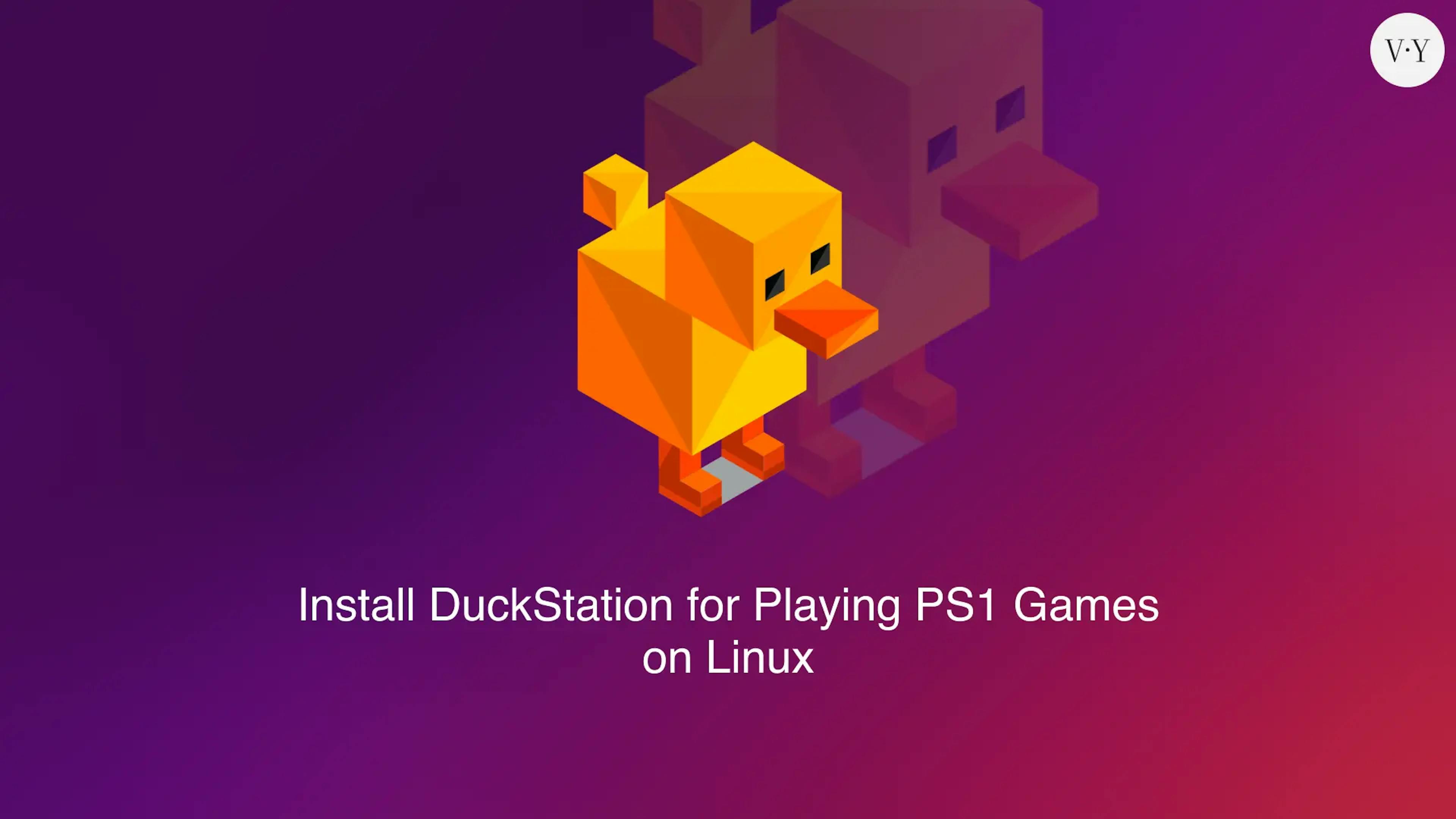 featured image - How to Install DuckStation for Playing PS1 Games on Linux