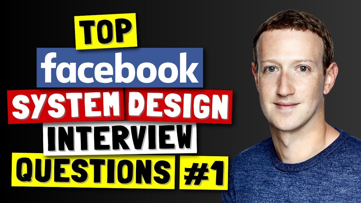 featured image - A Look at the Top Questions for a System Design Interview at Facebook