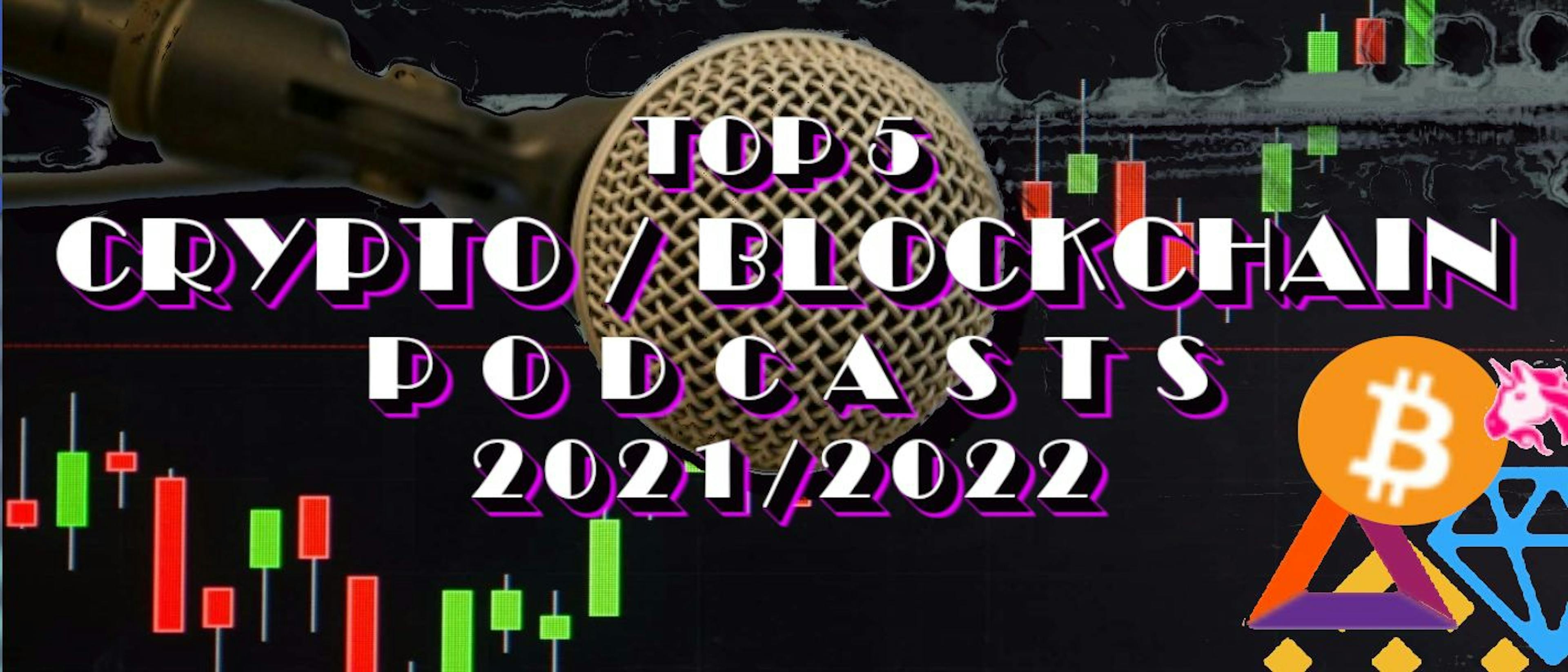 featured image - Top 5 Crypto + Bitcoin Podcasts: 2021/2022 