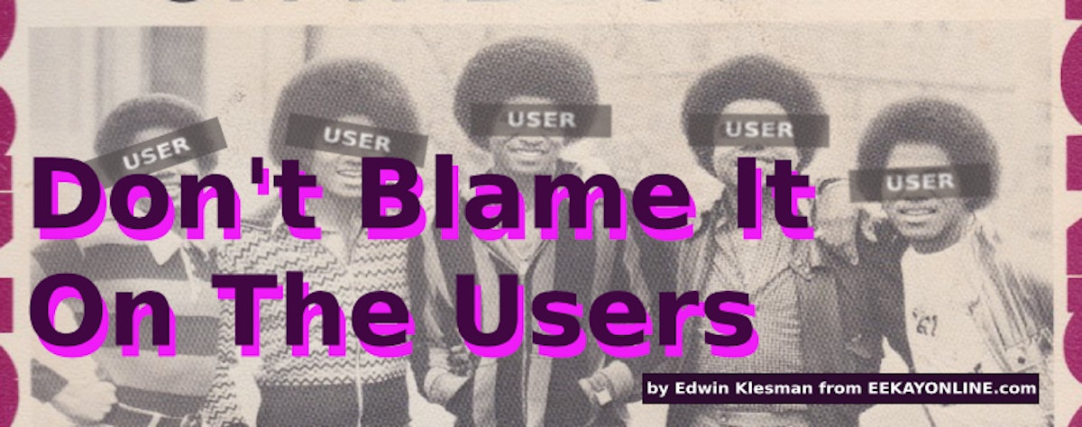 featured image - Take Responsibility Instead of Blaming Your Users