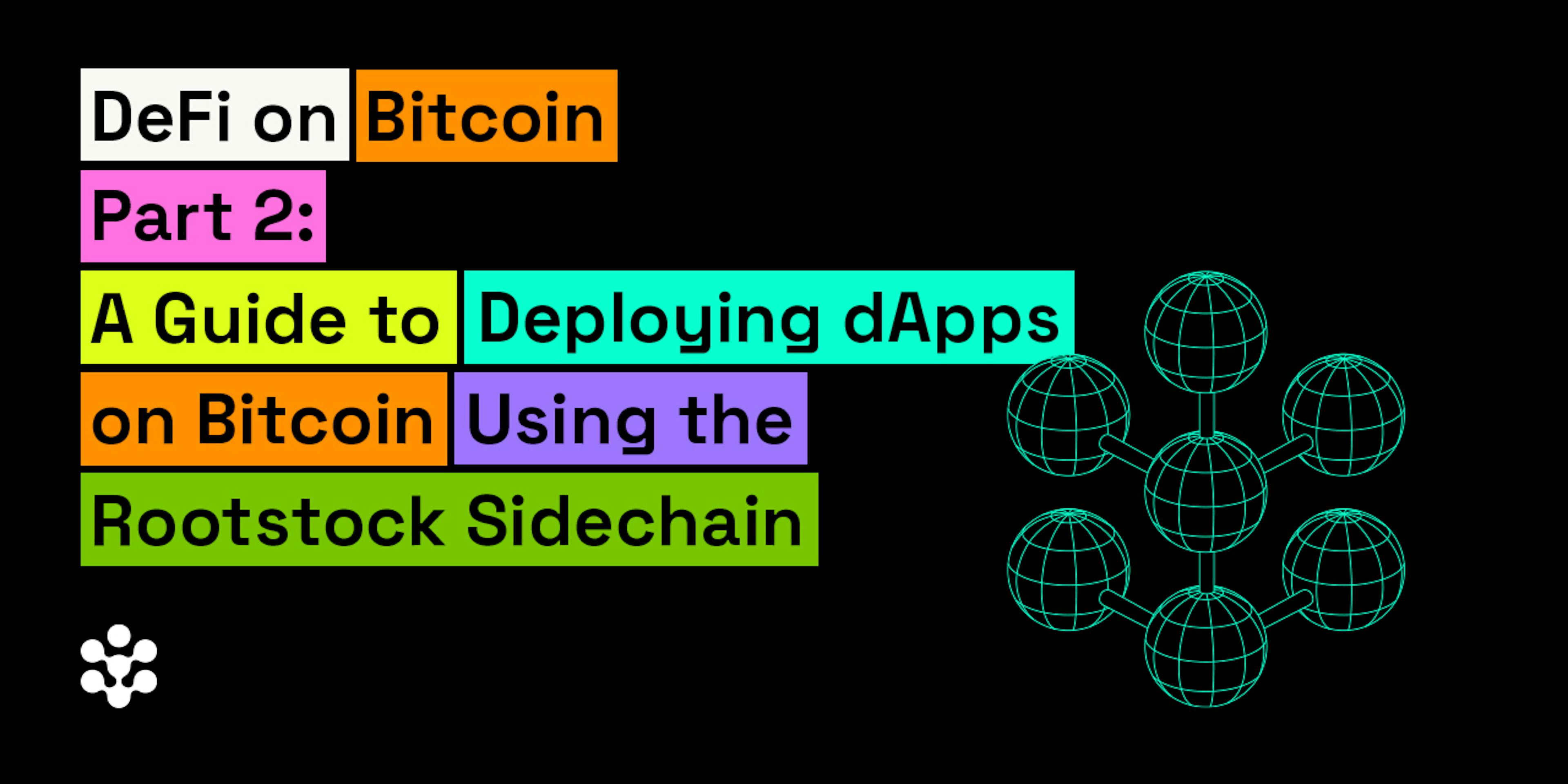 featured image - DeFi on Bitcoin Part 2: How to Deploy DApps on Bitcoin Using the Rootstock Sidechain
