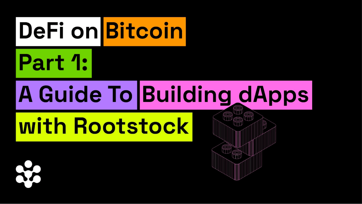 featured image - DeFi on Bitcoin Part 1: A Guide To Building dApps With Rootstock