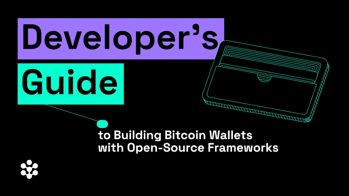 featured image - Developer’s Guide to Building Bitcoin Wallets with Open-Source Frameworks
