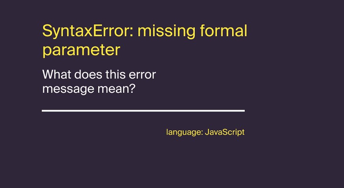 featured image - What Does "SyntaxError: Missing formal parameter" Mean?