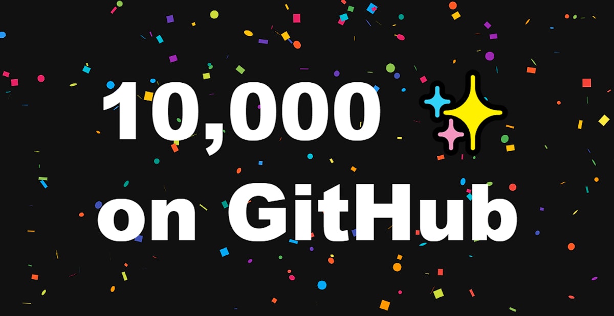 featured image - Celebrating 10,000+ stars on GitHub repository⭐ ❤️️