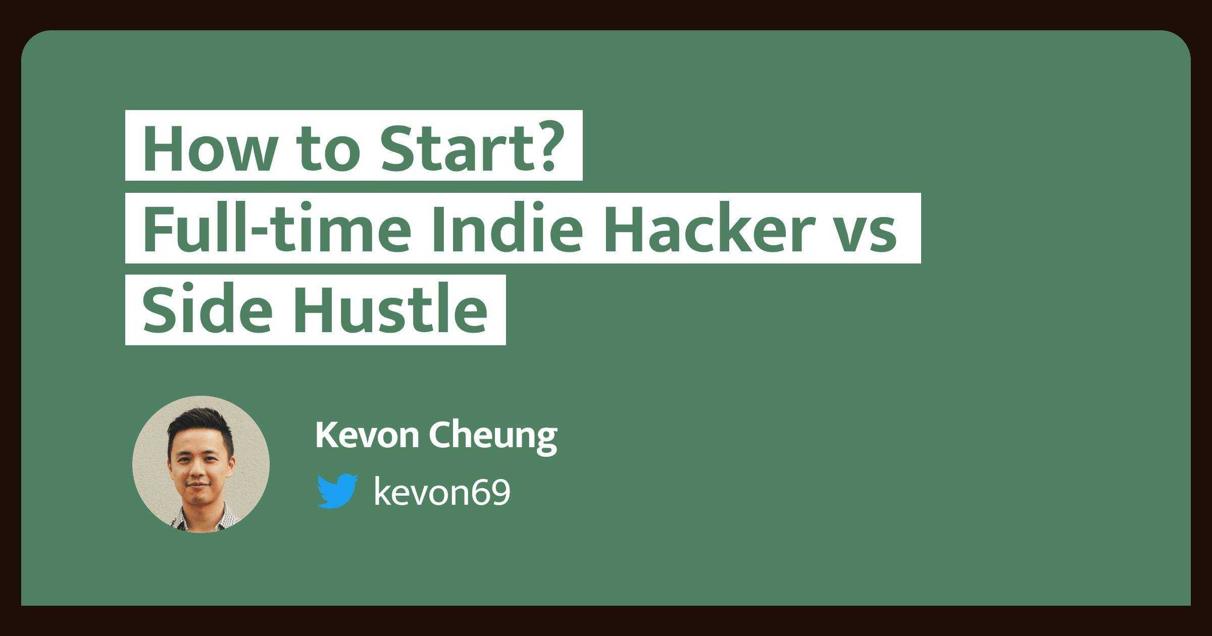 featured image - Full-Time Indie Hacker Vs. Side Hustle: The Different Ways of Chasing the Cheddar