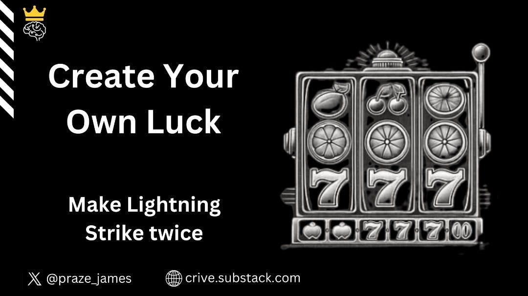 Make Your Own Luck by Optimizing For It