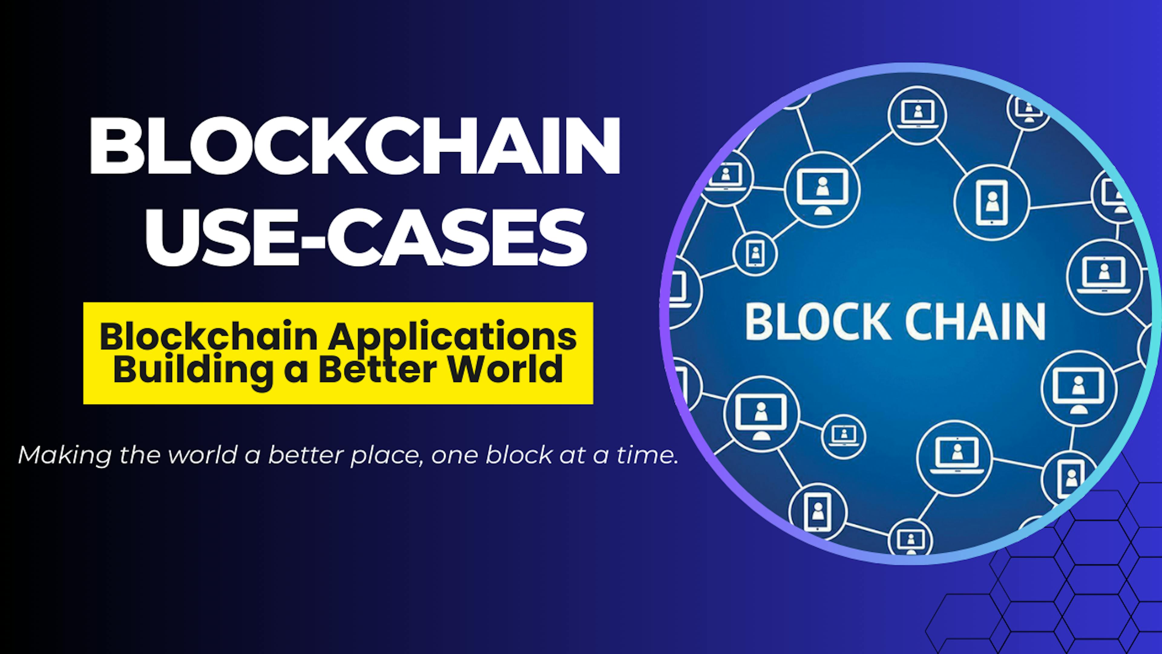 featured image - Blockchain Applications Building a Better World