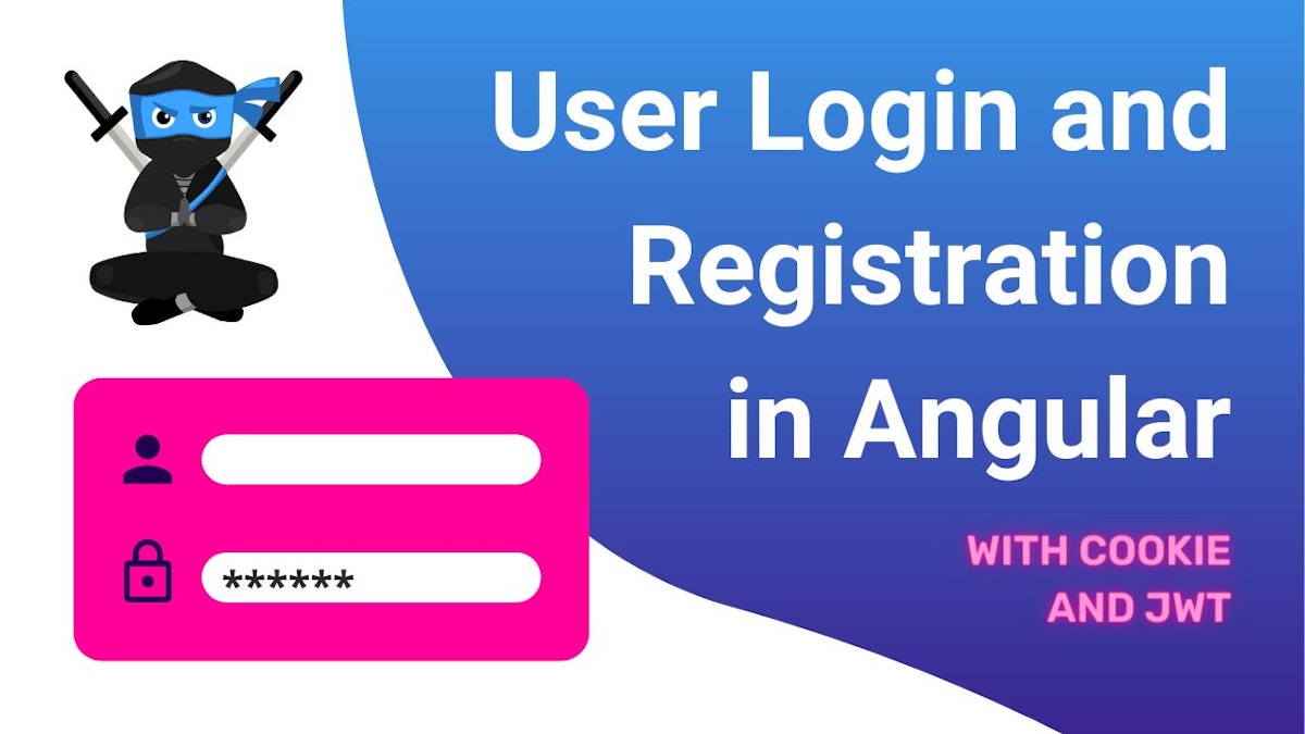 featured image - An Essential Guide to Angular User Login and Registration (Cookies and JWT)