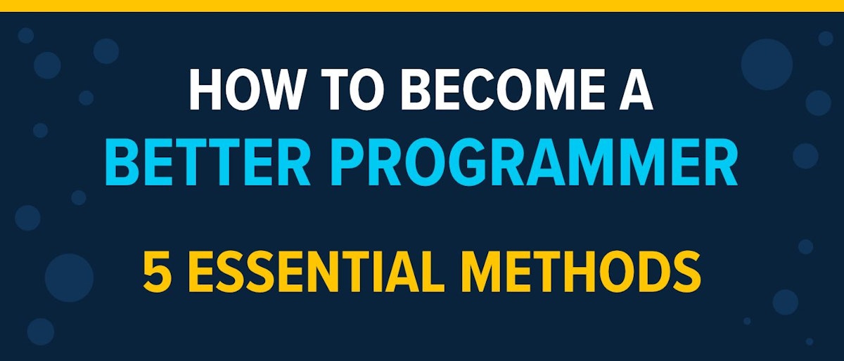 featured image - 5 Simple Tips to Become a Better Programmer