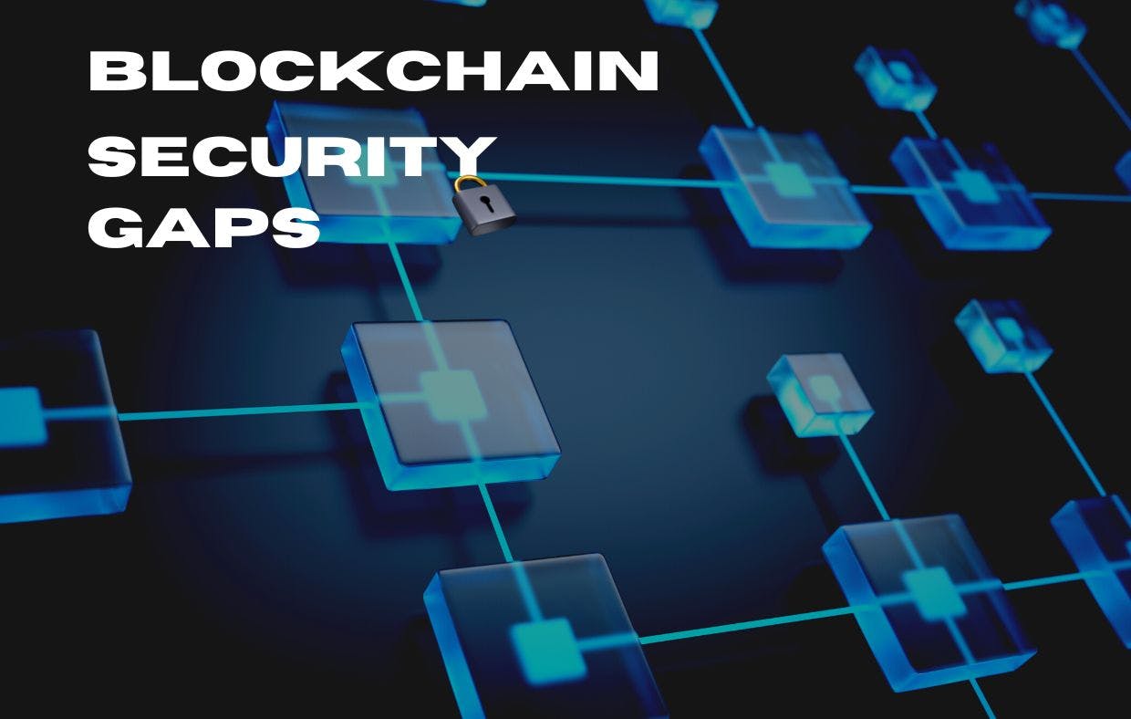 featured image - What are the Main Security Gaps in Blockhain?