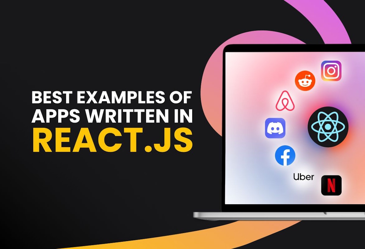 featured image - Best Examples of Apps Written in React.js