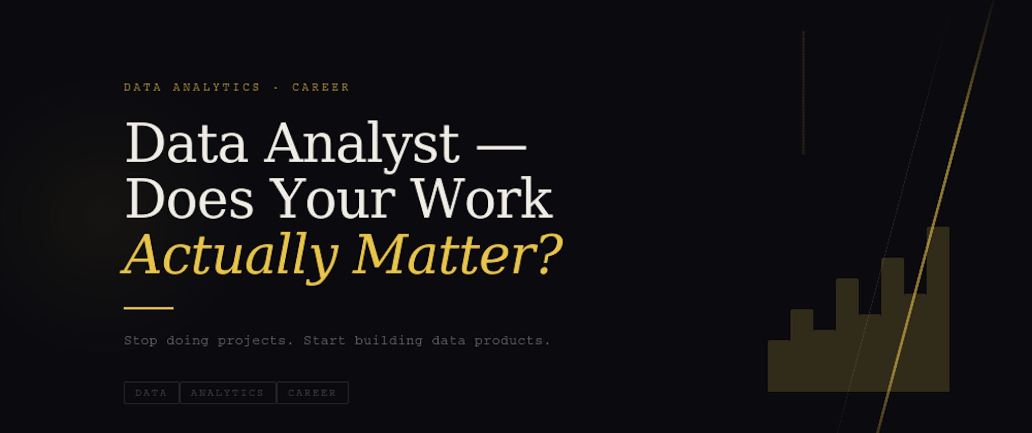 featured image - Does Your Work as a Data Analyst Matter?