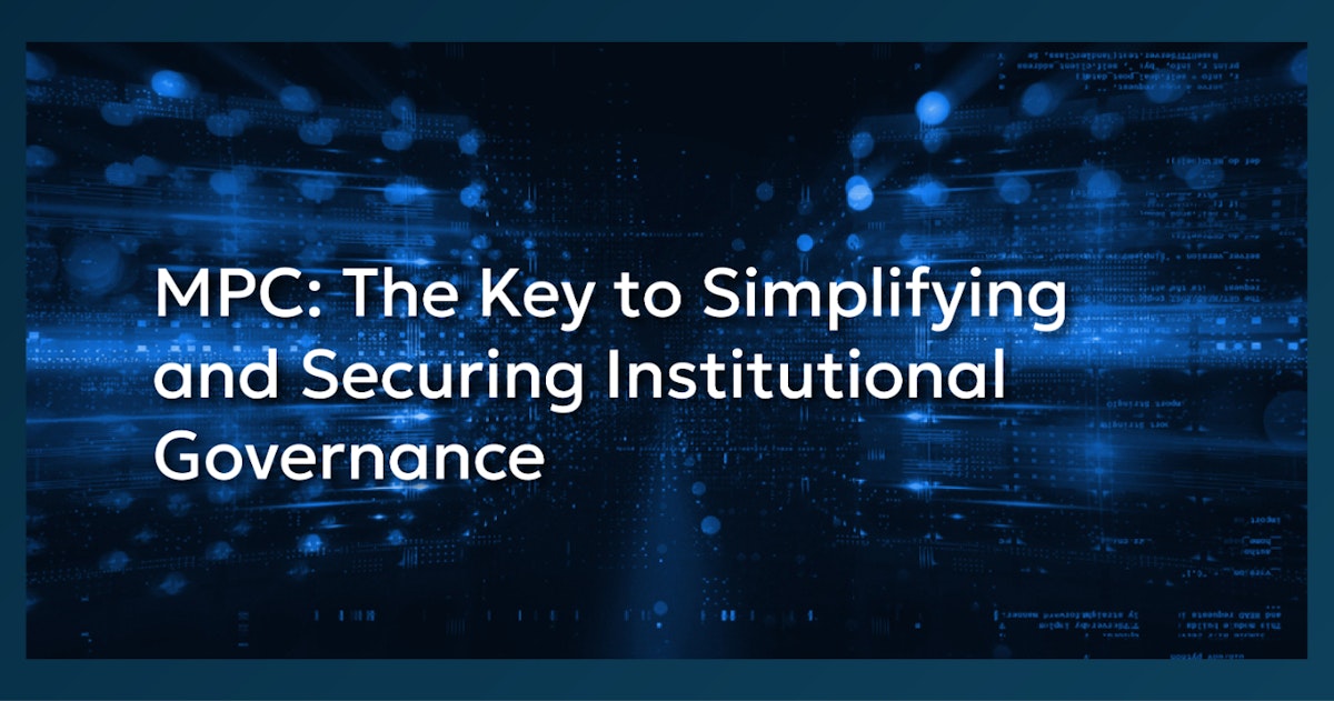 featured image - How MPC Technology is Simplifying Institutional Governance