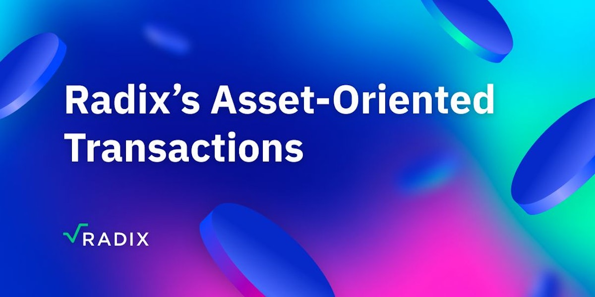 featured image - Radix’s Asset-Oriented Transactions: Making Transactions Meaningful