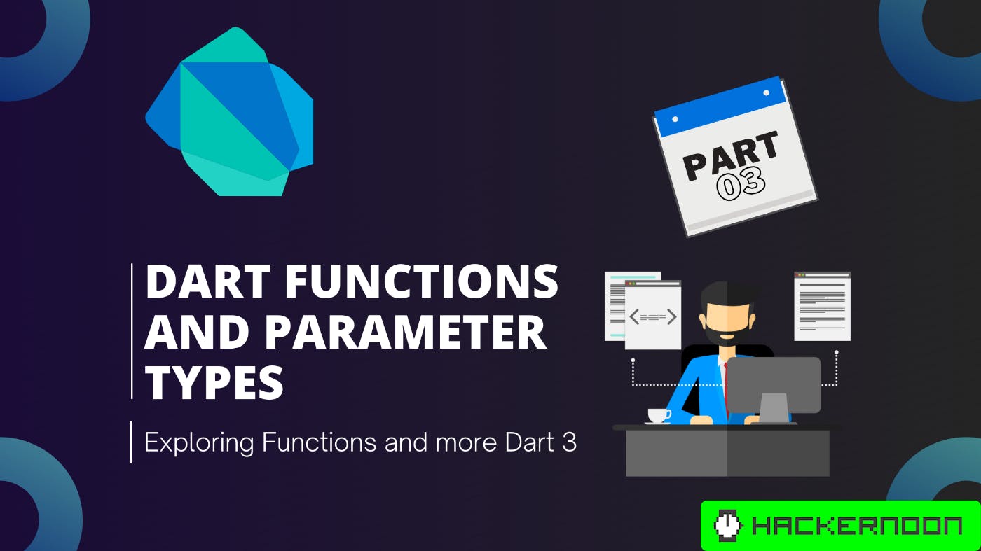 Exploring Dart Fundamentals — Part 3: Dart Functions and Parameter ...