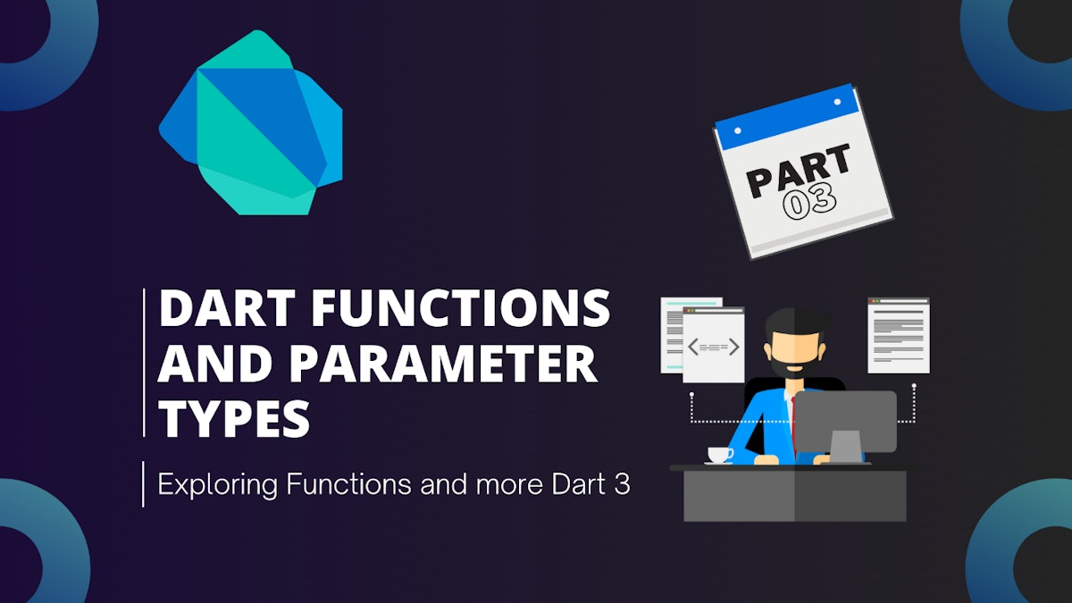 featured image - Exploring Dart Fundamentals — Part 3: Dart Functions and Parameter Types 