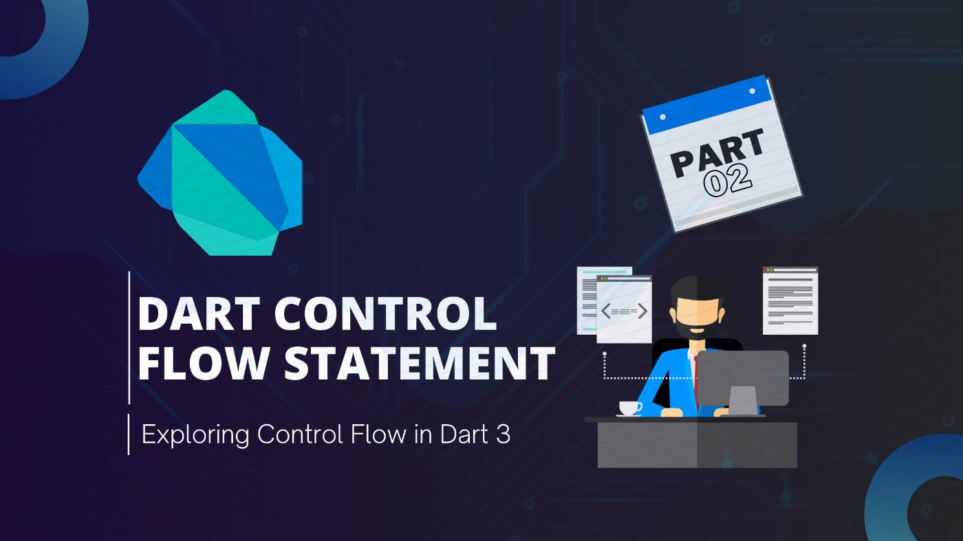 Exploring Dart Fundamentals — Part 2: Dart Control Flow Statement ...