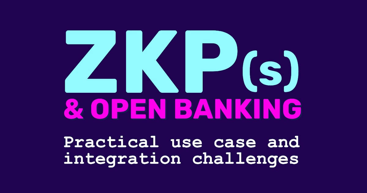 featured image - Enhancing Open Banking with Zero Knowledge Proofs: A Technical Exploration