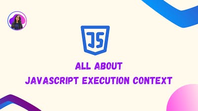 /everything-you-need-to-know-about-javascript-execution-context feature image