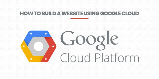 featured image - How To Build A Website Using Google Cloud?