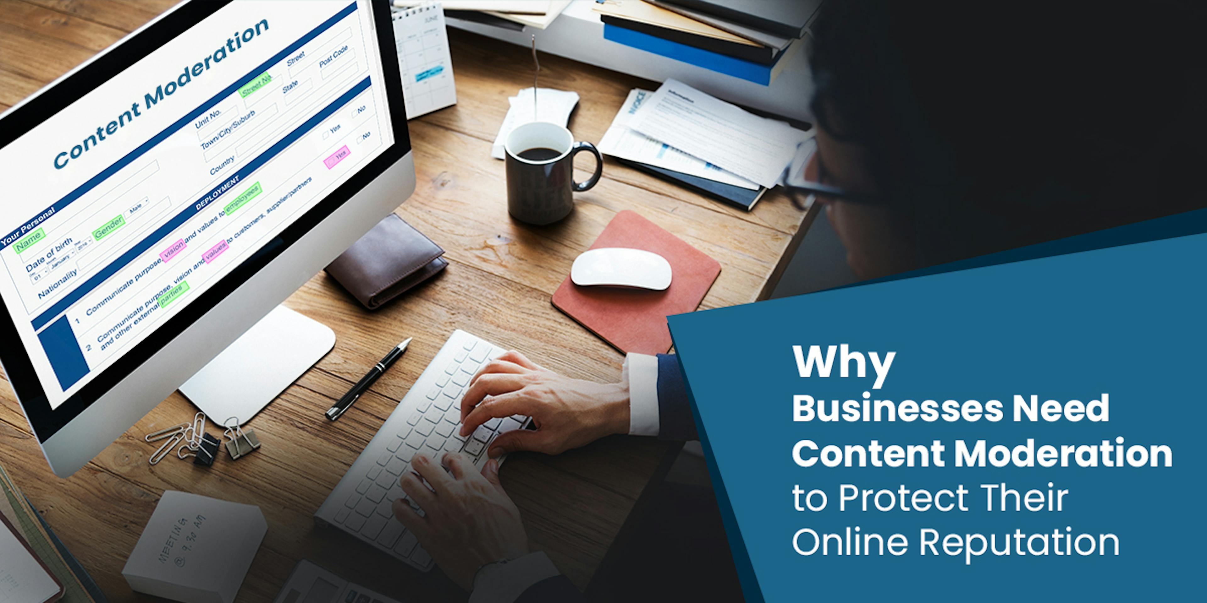 featured image - Content Moderation is a Must for Online Businesses