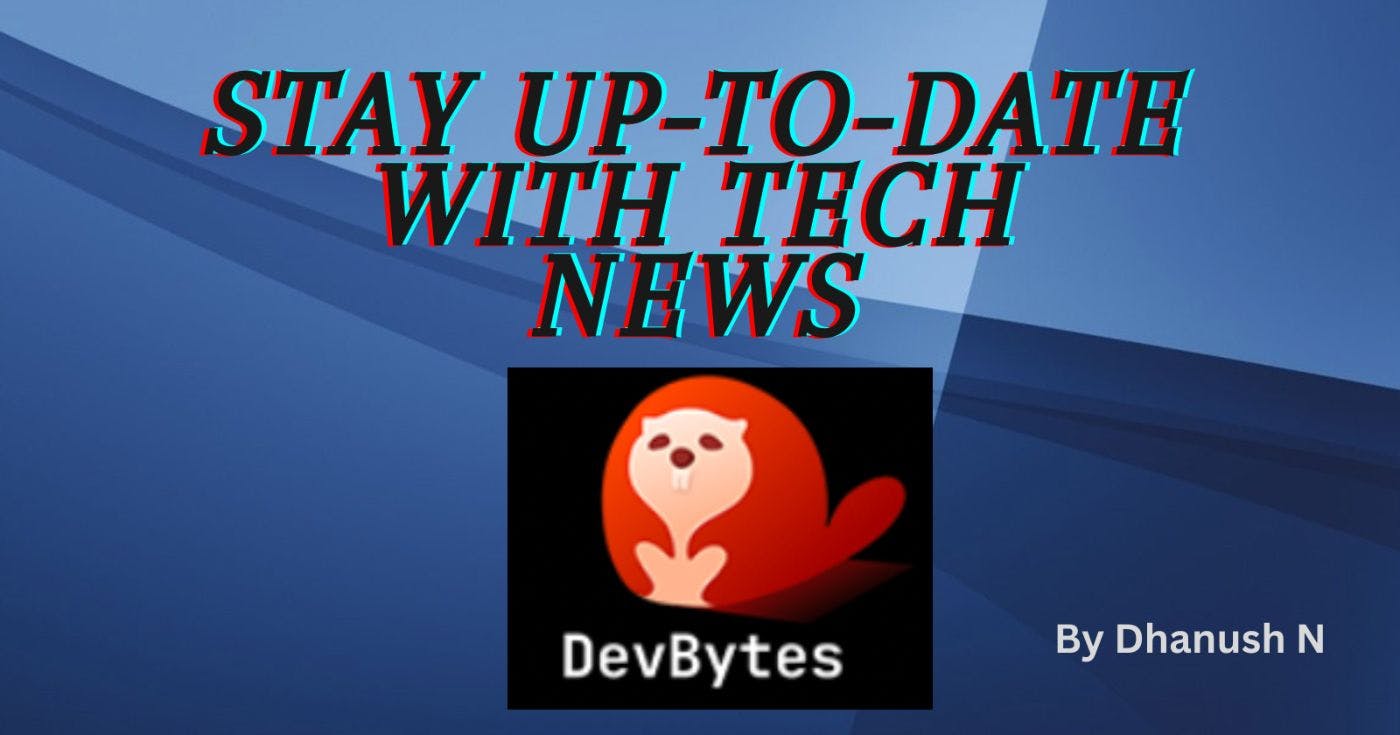 /stay-up-to-date-with-tech-news-devbytes feature image