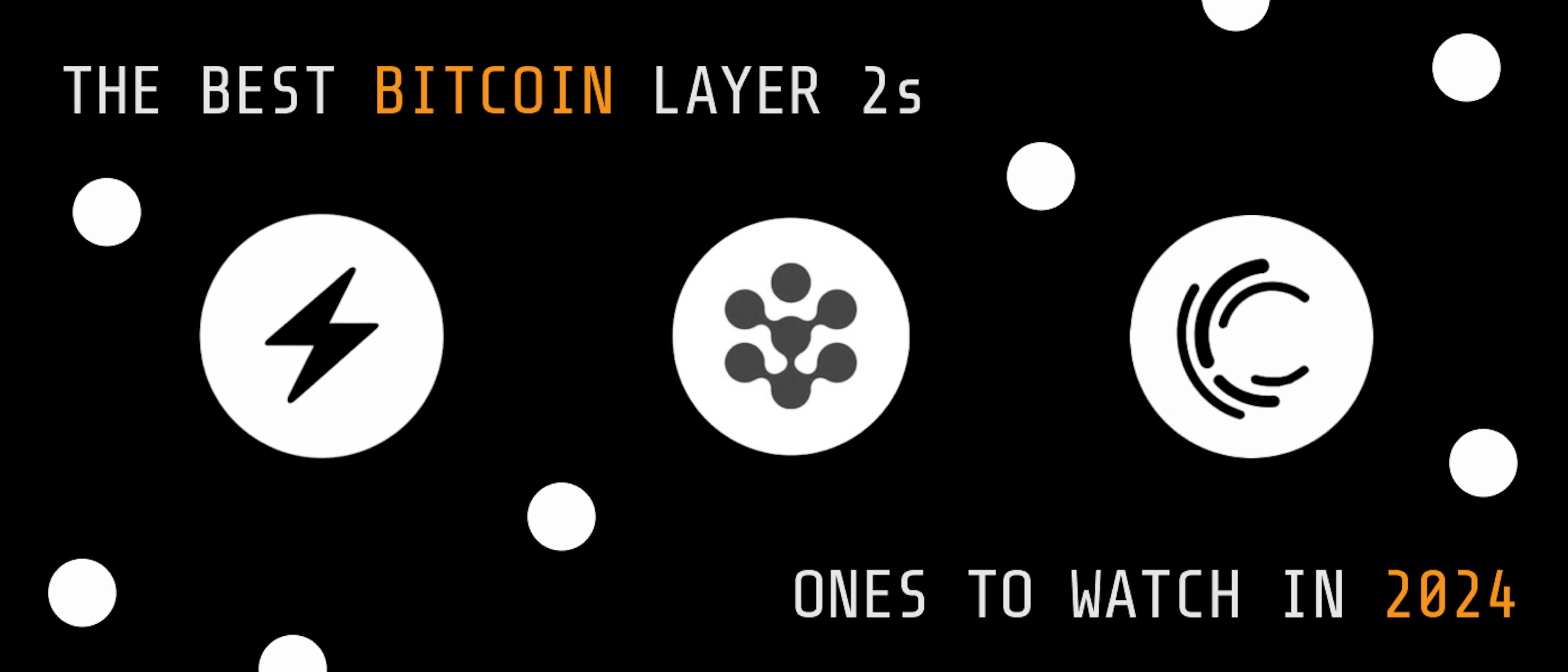 featured image - Bitcoin's Big Three: The Best Layer 2s in 2024