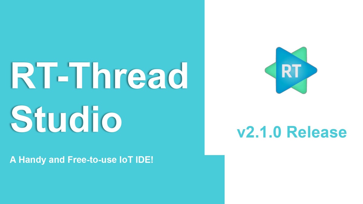 featured image - RT-Thread Studio IoT IDE v2.1.0 Update: Fresh Boards, NXP, and MicroChip