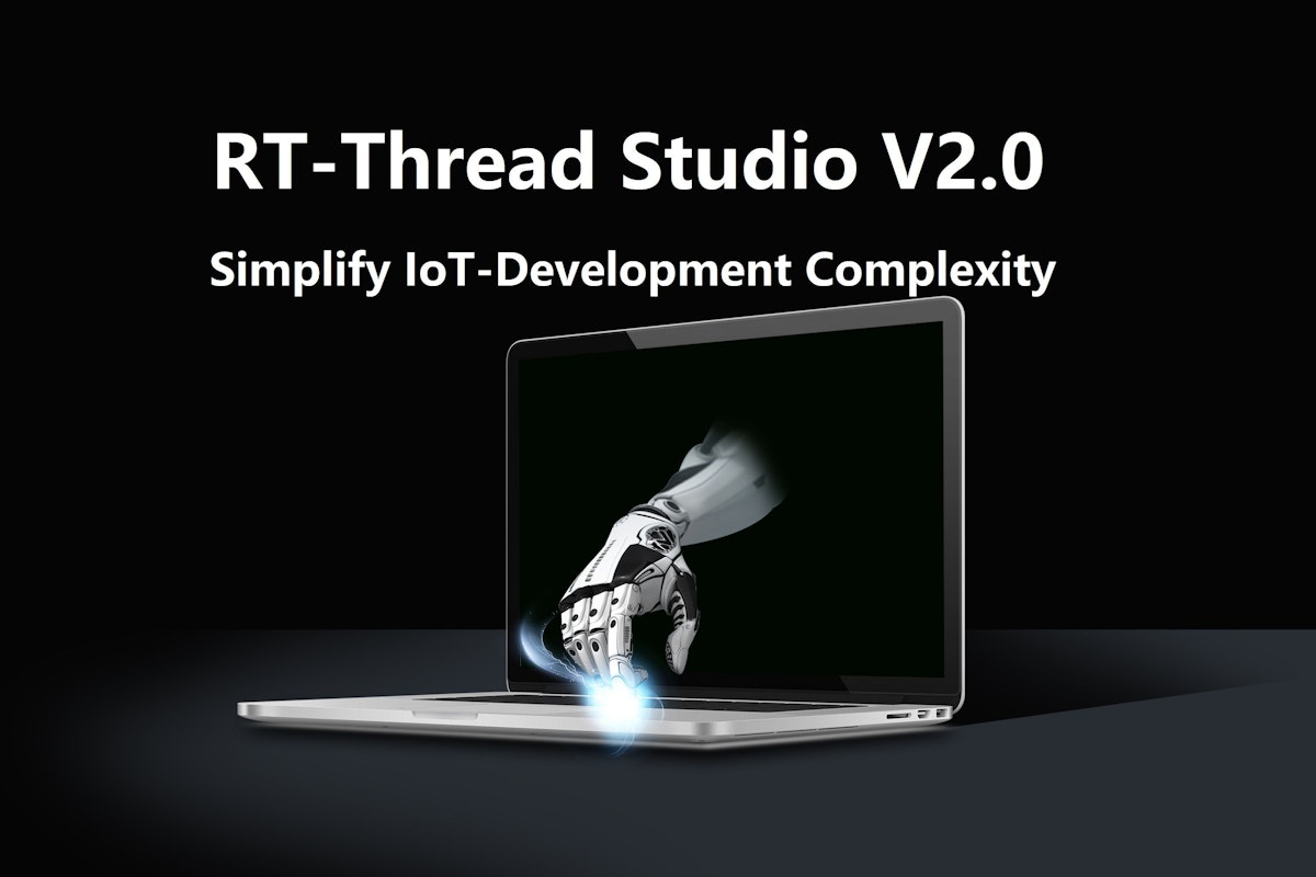 featured image - RT-Thread Studio IDE Upgrades into v2.0 to Support More Kinds of Projects!