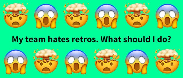 /my-teams-hates-retros-what-should-i-do feature image