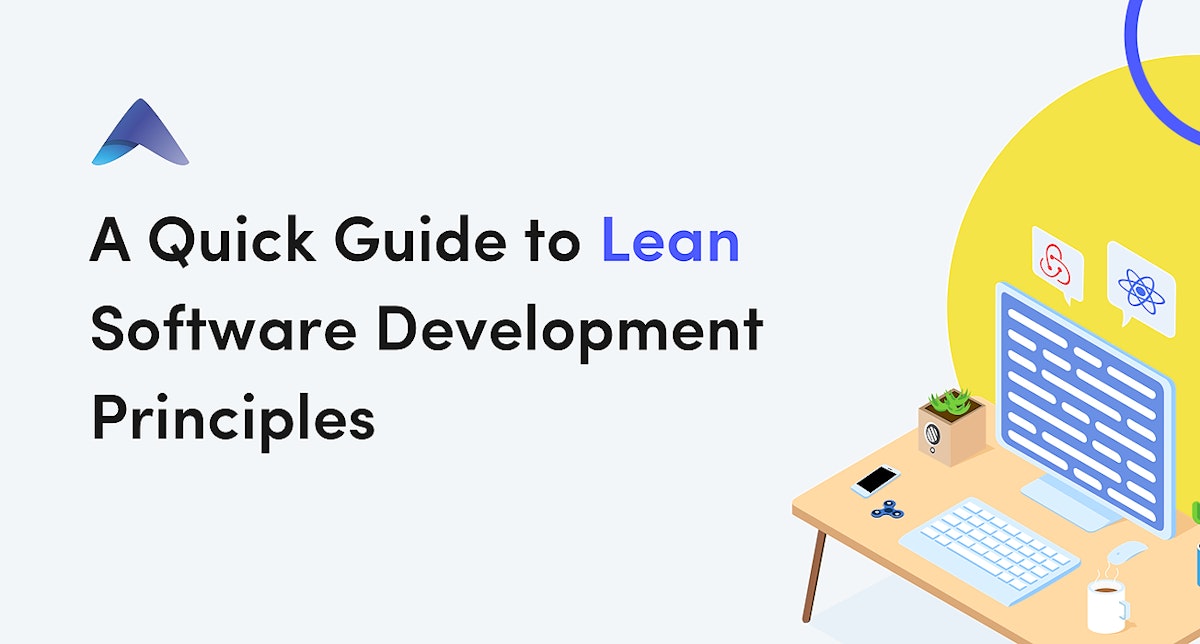 featured image - A Quick Guide to Lean Software Development Principles