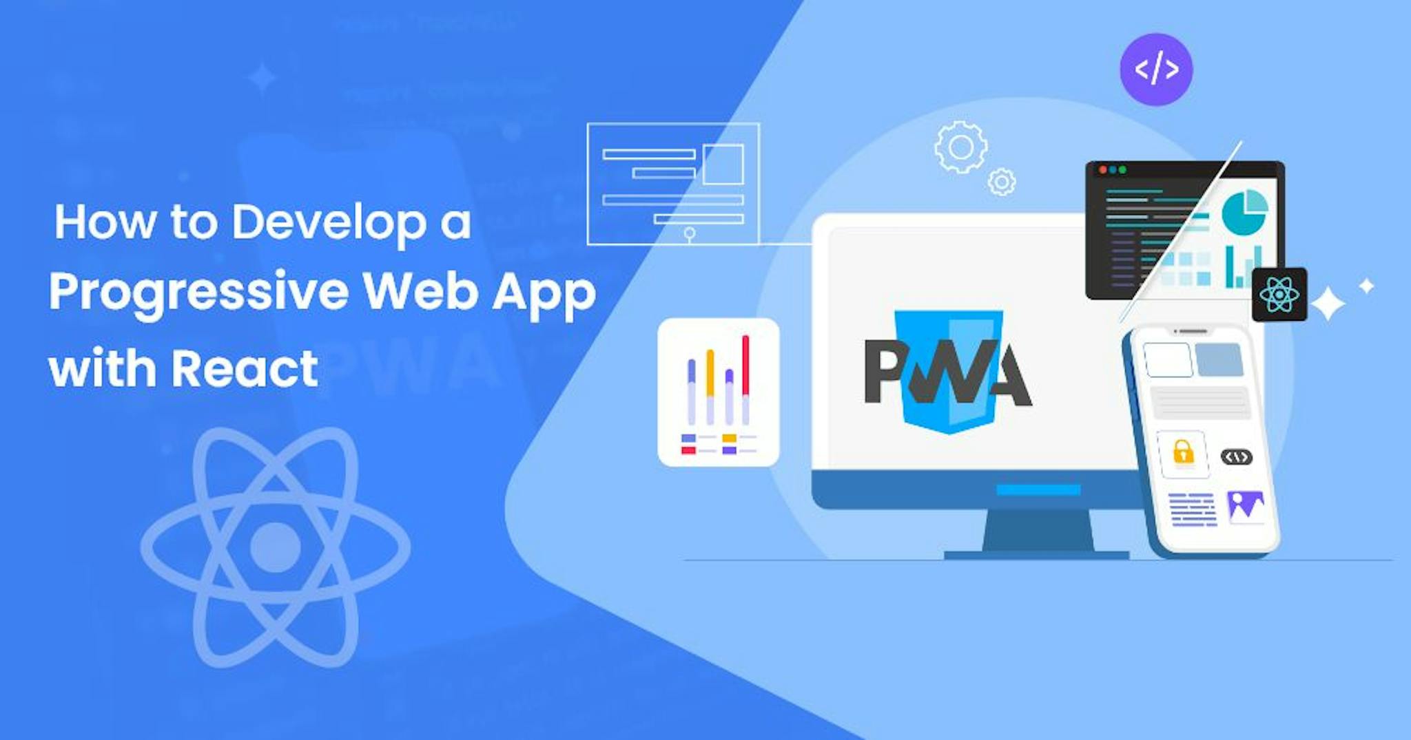 featured image - How to Develop a Progressive Web App with React