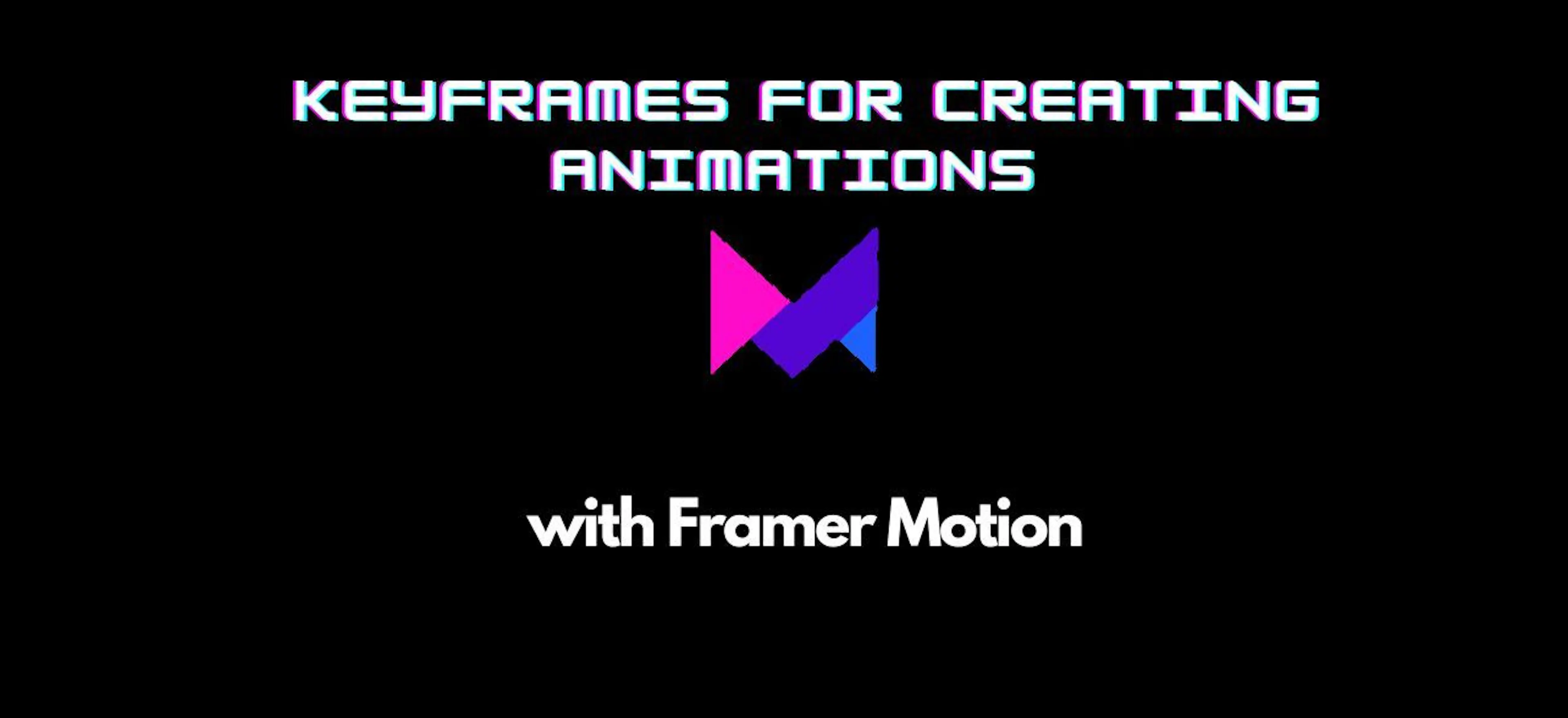 featured image - Framer Motion: The Ultimate Keyframe Tutorial for Mind ...