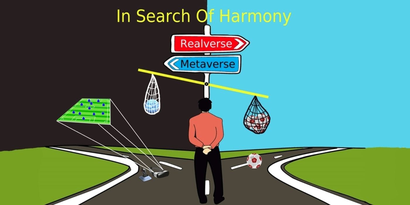 featured image - Metaverse + Realverse: In Search Of Harmony
