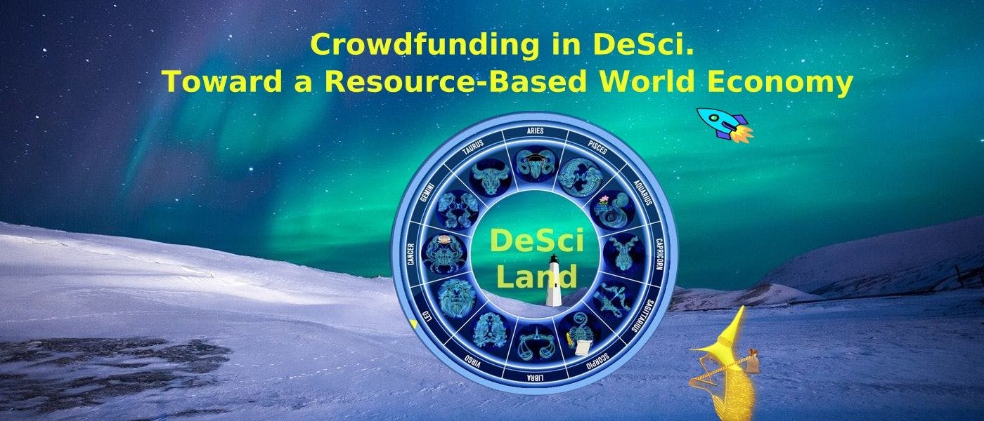 featured image - Crowdfunding in DeSci. Toward a Resource-Based World Economy