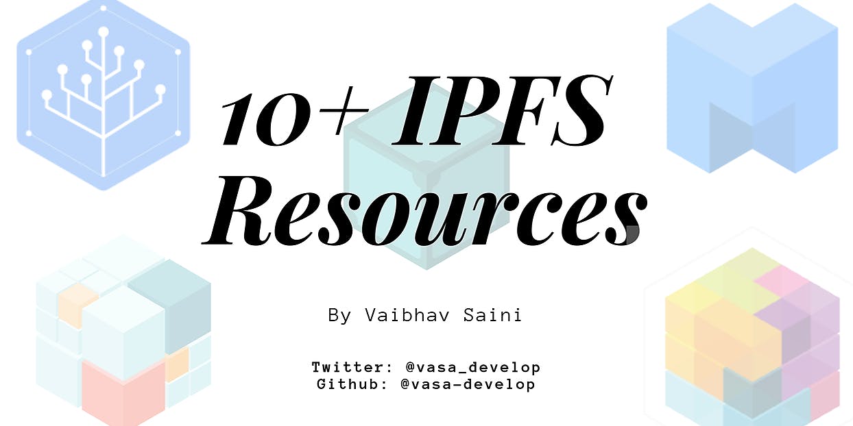 featured image - 10+ Resources Every IPFS Developer Should Know About