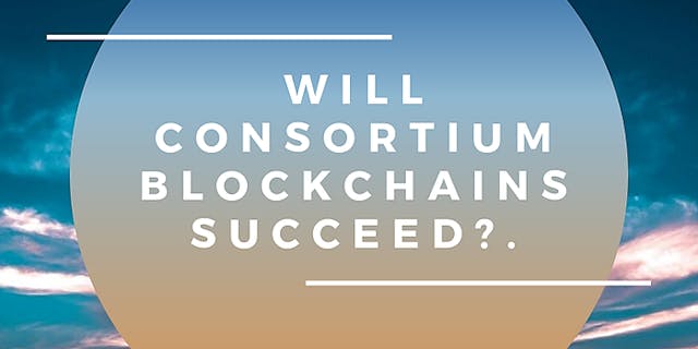 /making-the-case-for-consortium-blockchains-zpbc2371e feature image
