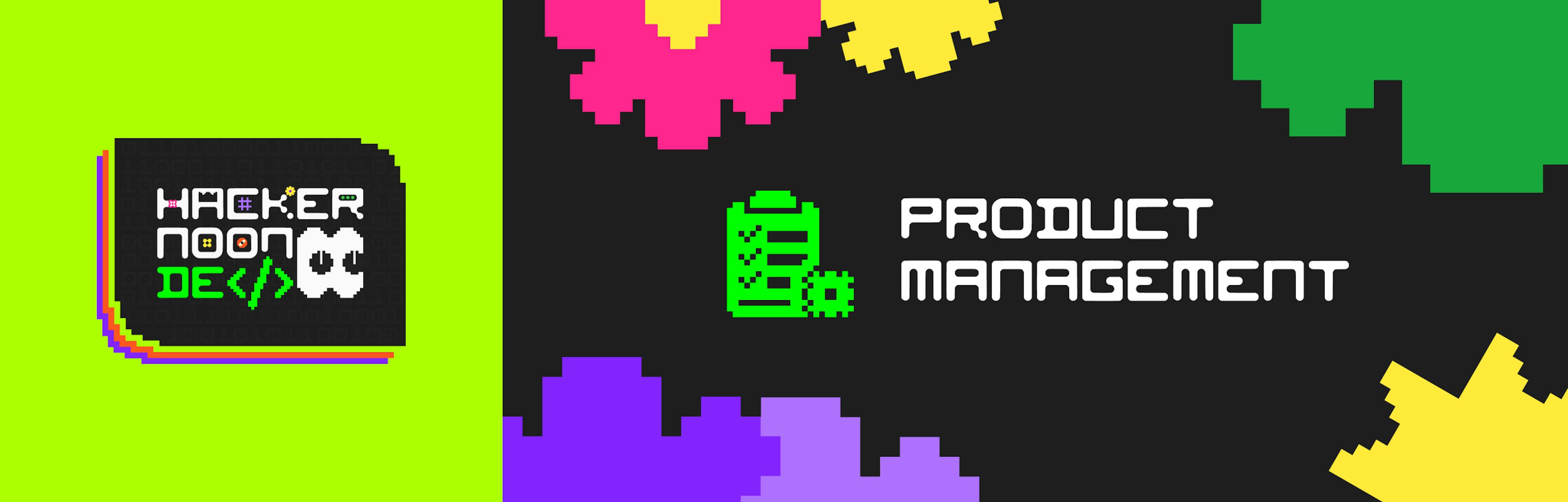 featured image - HackerNoon Decoded 2024: Celebrating Our Product Management Community!