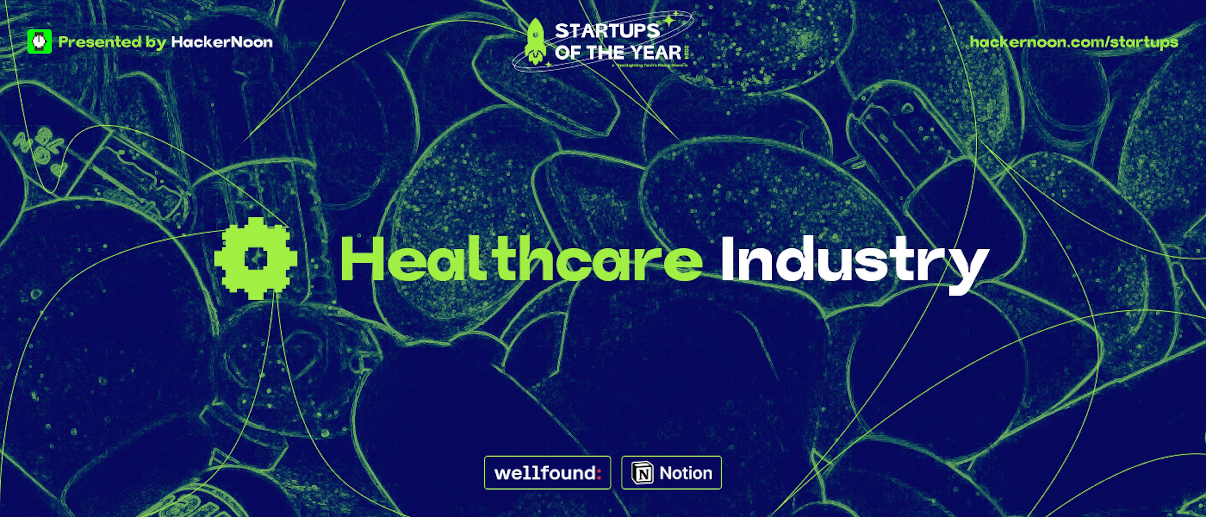 featured image - Startups of The Year: Meet the Healthcare Industry