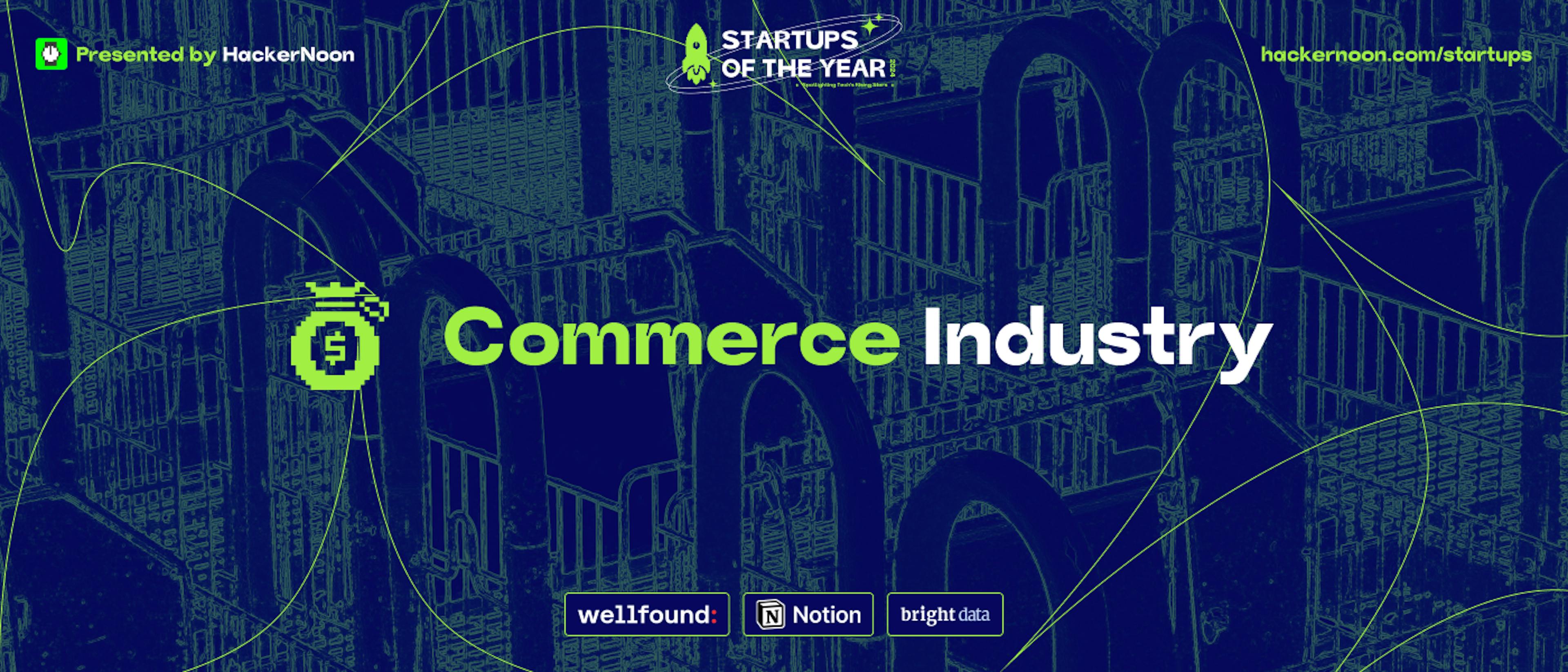 featured image - Startups of The Year: Meet the Commerce Industry