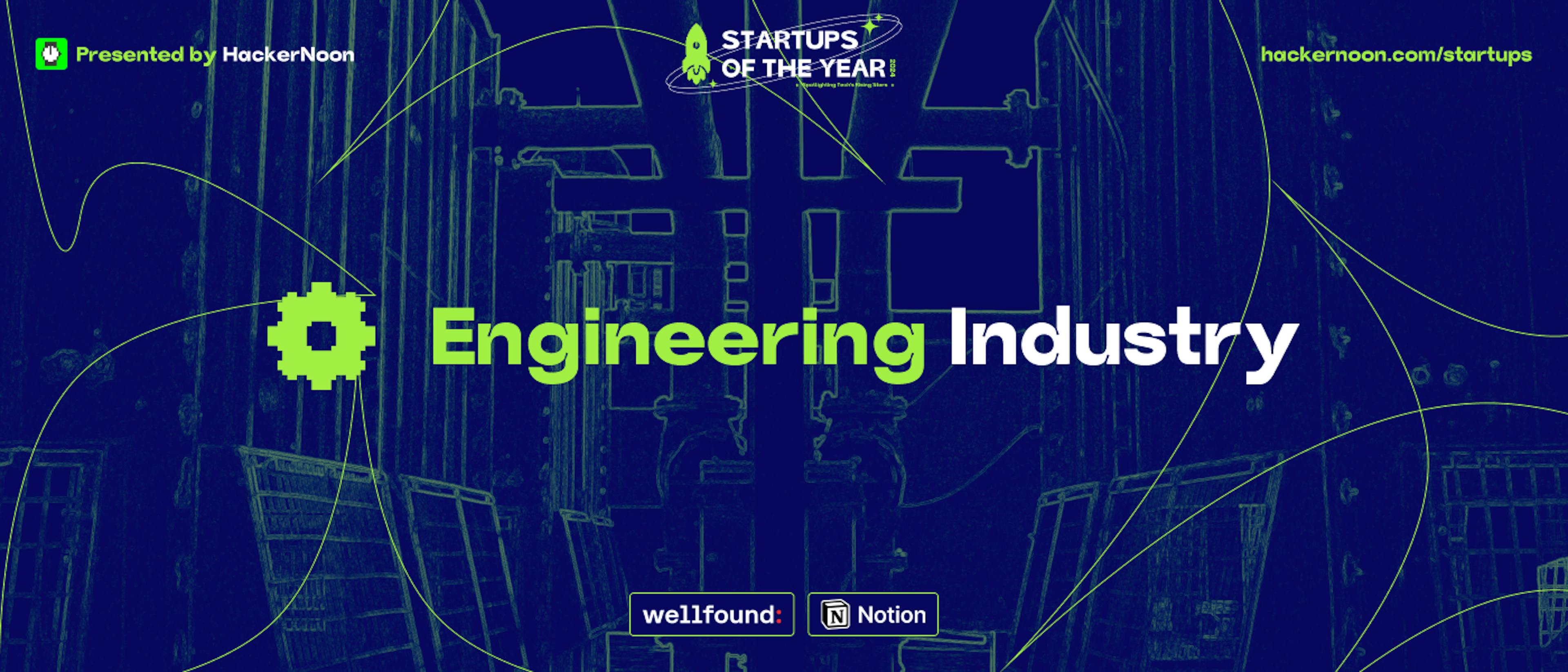 featured image - Startups of The Year: Meet the Engineering Industry