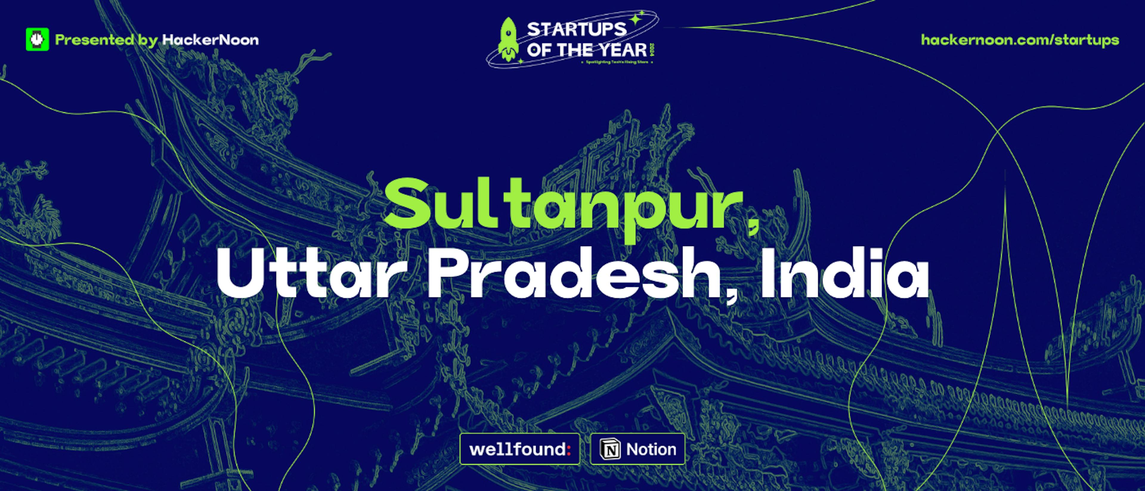 featured image - Startups do ano 2024: 3.256 startups nomeadas en Sultanpur, India