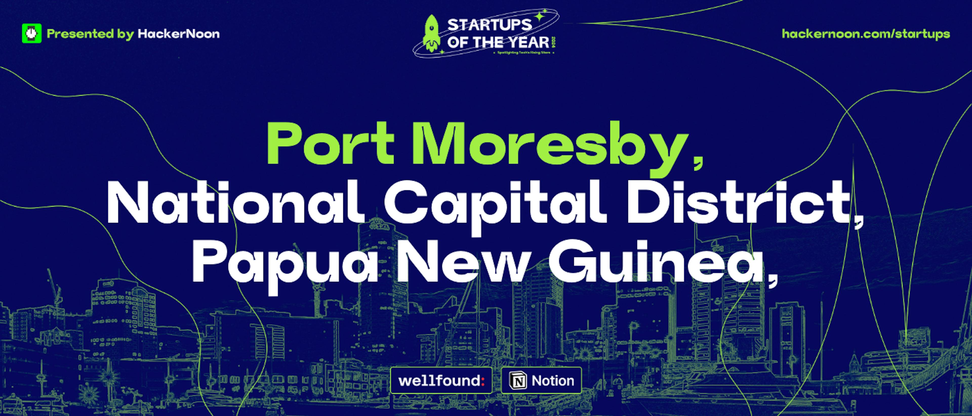 featured image - Startups des Jahres 2024: 2.472 Startups in Port Moresby, Papua-Neuguinea nominiert