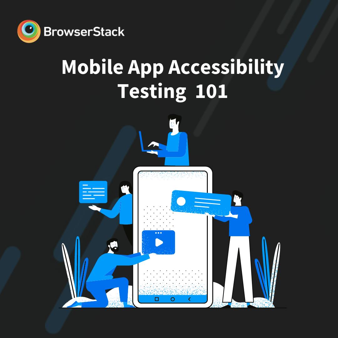 Mobile App Accessibility Testing 101: WCAG Compliance & Best Practices