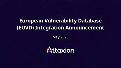 featured image - Attaxion ENISA இன் EU Vulnerability Database (EUVD) ஐ சேர்க்கும் முதல் EASM மென்பொருள் ஆகும்