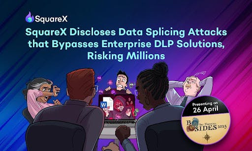 /squarex-to-uncover-data-splicing-attacks-at-bsides-san-francisco-a-major-dlp-flaw feature image
