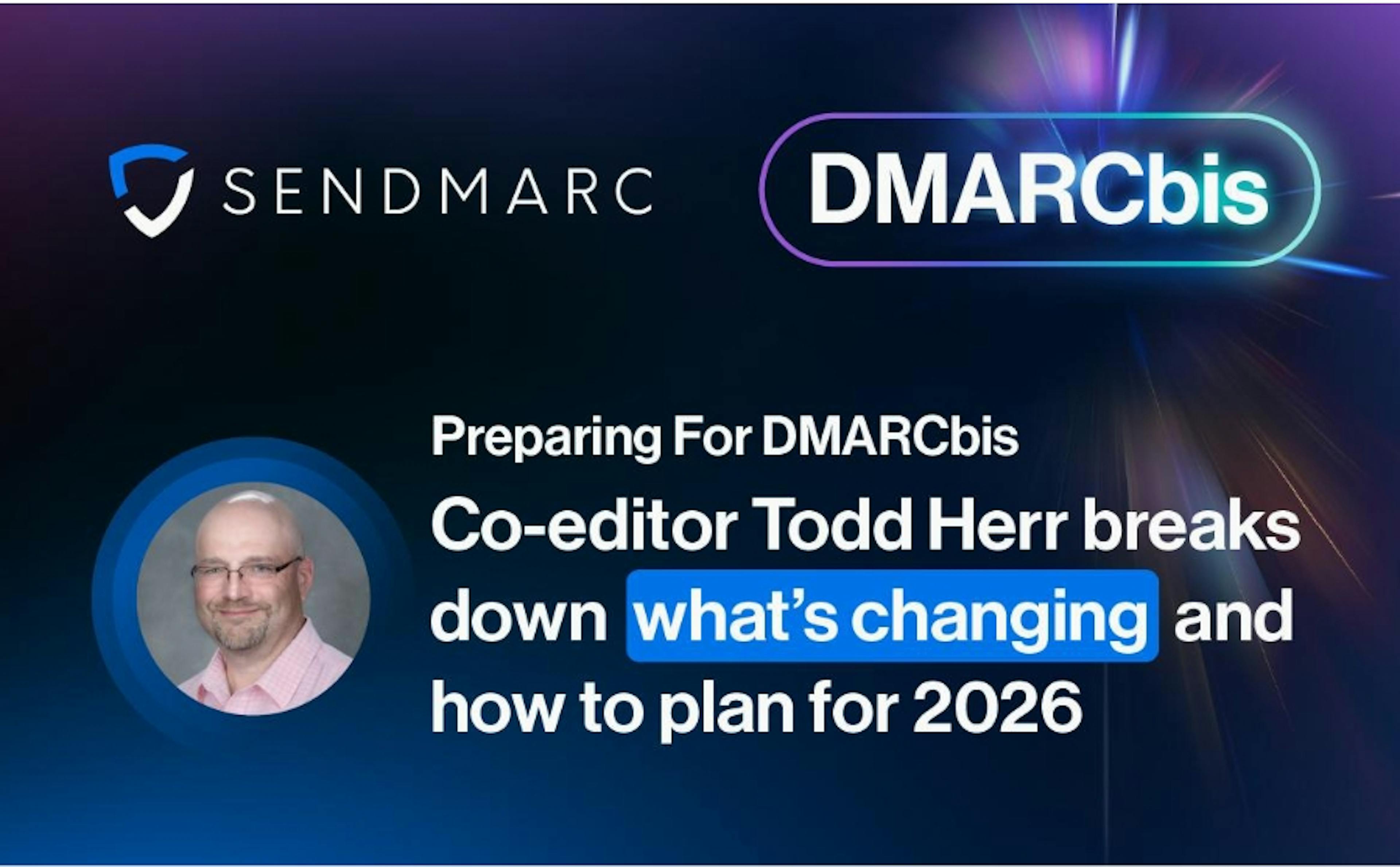 /sendmarc-releases-dmarcbis-fireside-chat-featuring-co-editor-todd-herr feature image